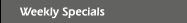 Weekly Specials