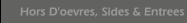 Hors D'oevres, Sides & Entrees